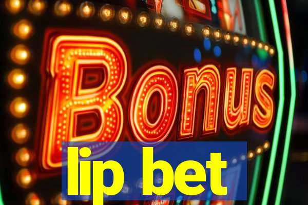 lip bet